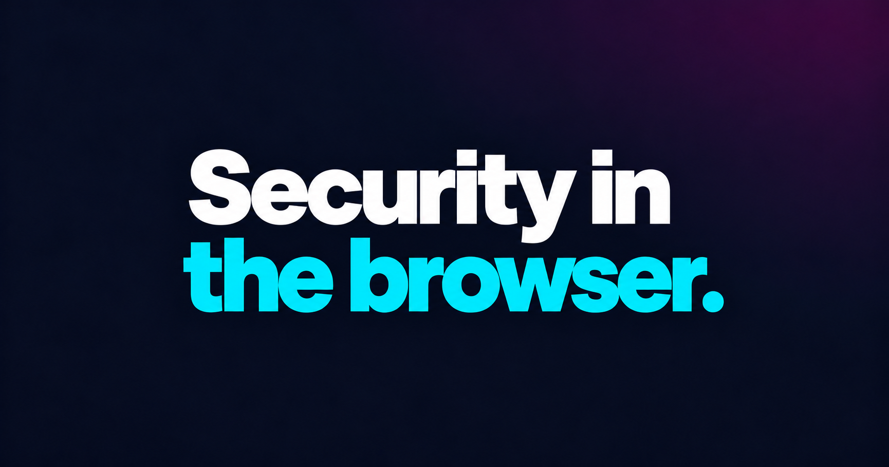 The browser is where business trust becomes action